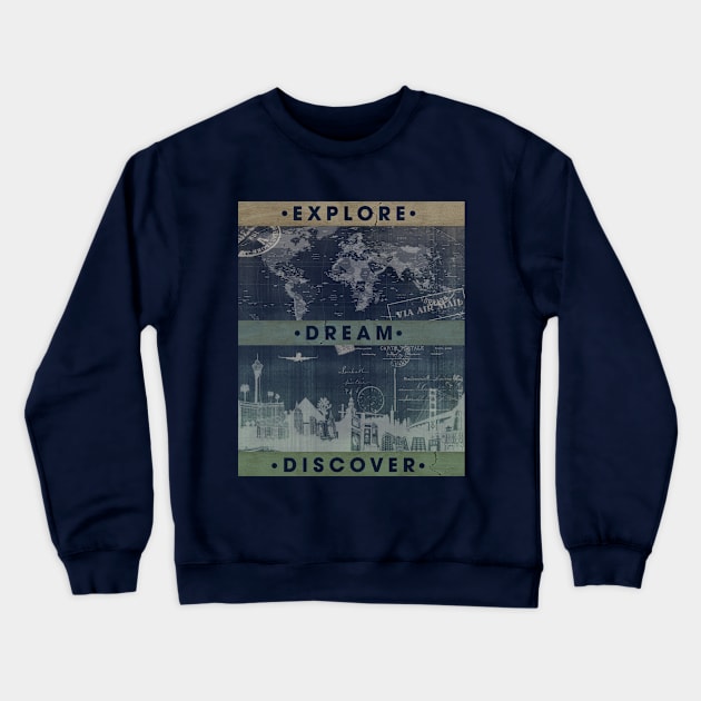 Explore. Dream. Discover Crewneck Sweatshirt by MellowGroove